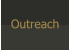 Outreach